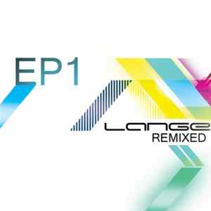 Lange - Lange Remixed EP1 mp3
