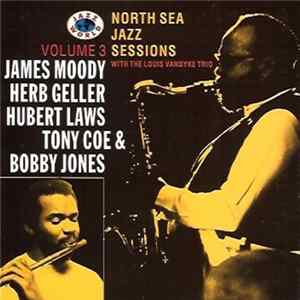 James Moody, Herb Geller, Hubert Laws, Tony Coe & Bobby Jones With The Louis Vandyke Trio - North Sea Jazz Sessions Volume 3 mp3