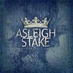 Asleigh Stake - Another Fall Alone mp3