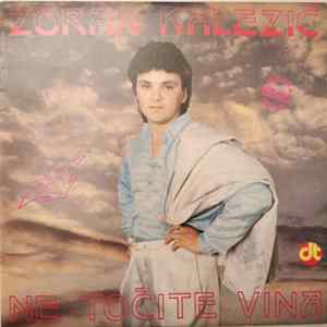 Zoran Kalezić - Ne Točite Vina mp3