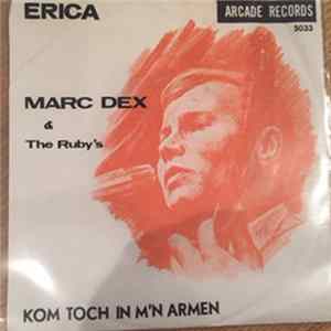Marc Dex & The Ruby's - Kom Toch In M'n Armen/ Erica mp3