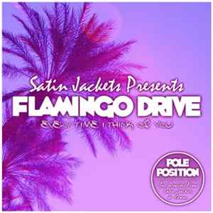 Satin Jackets Presents Flamingo Drive - Every Time I Think Of You mp3