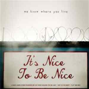We Know Where You Live - It's Nice To Be Nice mp3