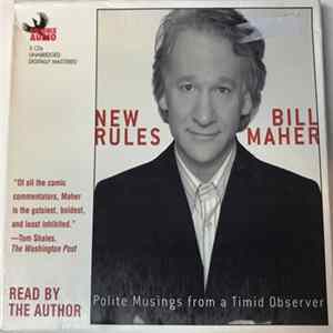 Bill Maher - New Rules (Polite Musings From A Timid Observer) mp3