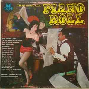 Freddie "Fingers" O'Leary - That Good Old Piano Roll mp3