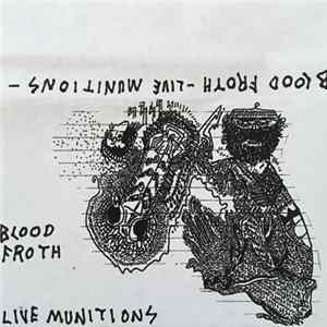 Blood Froth - Live Munitions mp3