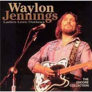 Waylon Jennings - Ladies Love Outlaws (The Encore Collection) mp3