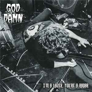 God Damn - I'm A Lazer, You're A Radar mp3