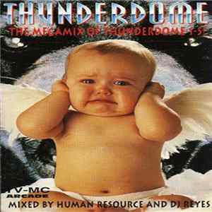 Human Resource And DJ Reyes - Thunderdome - The Megamix Of Thunderdome 1-5! mp3