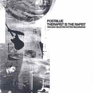 Postblue - Therapist Is The Rapist | 1999-2003: Selected Rotten Recordings mp3