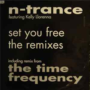 N-Trance Featuring Kelly Llorenna - Set You Free (The Remixes) mp3