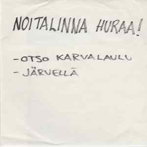 Noitalinna Huraa! - Otso Karvalaulu / Järvellä mp3