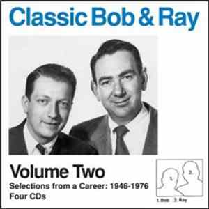 Bob And Ray - Classic Bob And Ray, Volume Two - Selections From A Career: 1946-1976 mp3