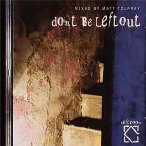 Matt Tolfrey - Don't Be Leftout mp3