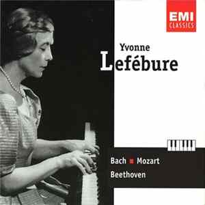 Yvonne Lefébure - Bach - Mozart - Beethoven mp3