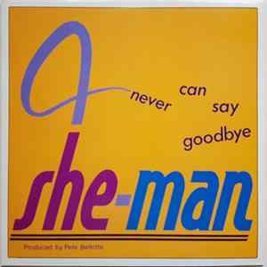 She-Man - Never Can Say Goodbye mp3