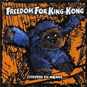 Freedom For King-Kong - Citoyens Du Monde mp3