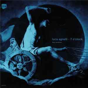 Luca Agnelli - 7 O'Clock (The Remixes) mp3