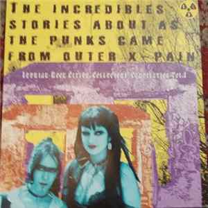 Various - The Incredible Stories About As The Punks Came From Outer X-Spain (Iberian Rock Cities, Collectors' Compilation Vol. 1) mp3