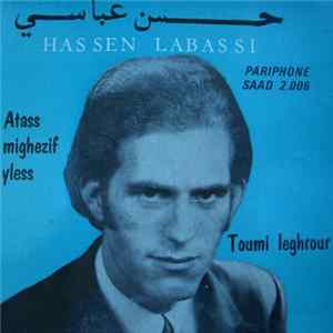 حسن عباسي = Hassen Abassi - Atass Mighezifyless / Toumi Leghrour mp3