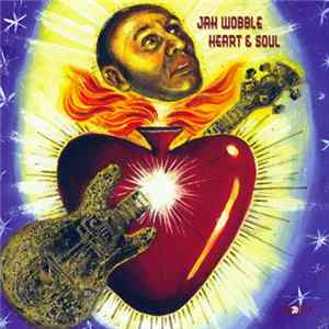 Jah Wobble - Heart & Soul mp3