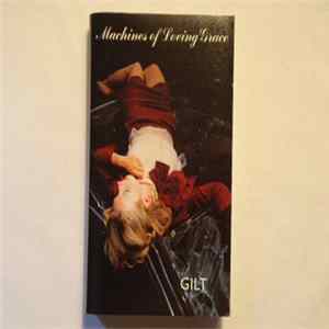 Machines Of Loving Grace - Gilt mp3