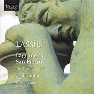 Lassus, Gallicantus, Gabriel Crouch - Lagrime Di San Pietro mp3