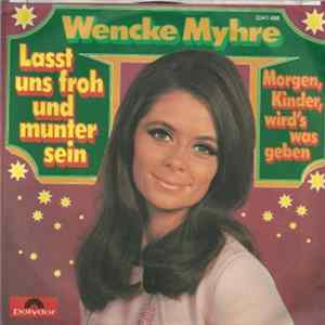 Wencke Myhre - Lasst Uns Froh Und Munter Sein / Morgen, Kinder, Wird's Was Geben mp3