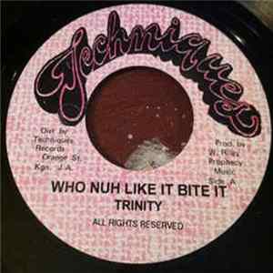 Trinity - Who Nuh Like It Bite It mp3