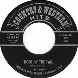 Jack White / Bob Adams - Tiger By The Tail / 99 Ways mp3