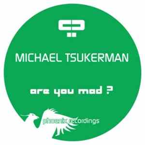 Michael Tsukerman - Are You Mad ? mp3