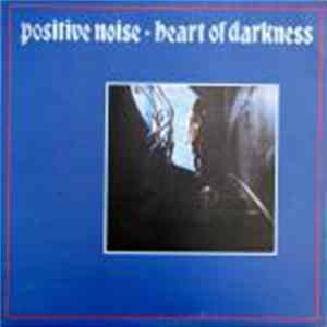 Positive Noise - Heart Of Darkness mp3