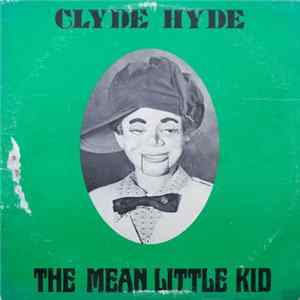 Dr. Al Lacy - Clyde Hyde: The Mean Little Kid mp3