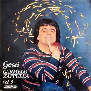 Carmelo Zappulla - Gesù Vol.5 mp3