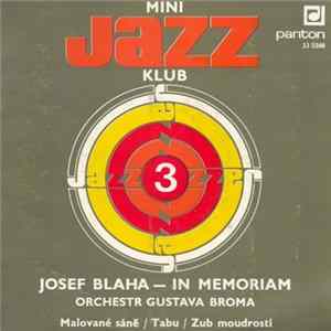 Josef Blaha, Orchestr Gustava Broma - Mini Jazz Klub 3 (Josef Blaha — In Memoriam) mp3