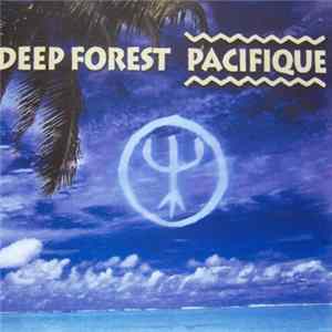 Deep Forest - Pacifique mp3