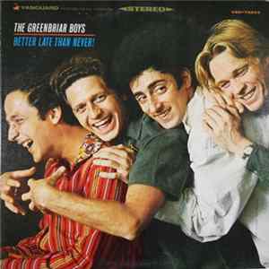 The Greenbriar Boys - Better Late Than Never! mp3