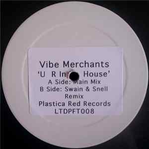 Vibe Merchants - U R In My House mp3