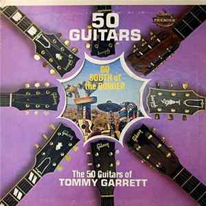 The 50 Guitars Of Tommy Garrett - 50 Guitars Go South Of The Border mp3
