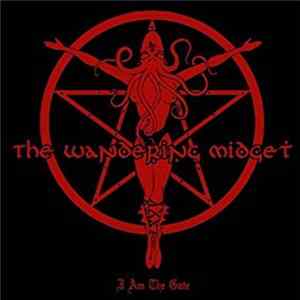 The Wandering Midget - I Am The Gate mp3