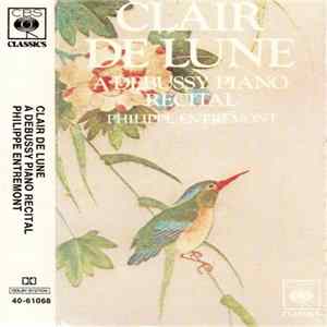 Debussy : Philippe Entremont - The Poetry of the Piano - Clair De Lune - A Debussy Piano Recital - Philippe Entremont mp3