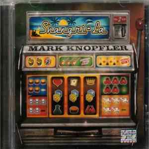 Mark Knopfler - Shangri-La mp3