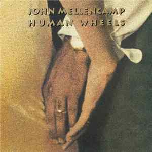 John Mellencamp - Human Wheels mp3