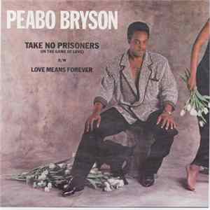 Peabo Bryson - Take No Prisoners (In The Game Of Love) / Love Means Forever mp3