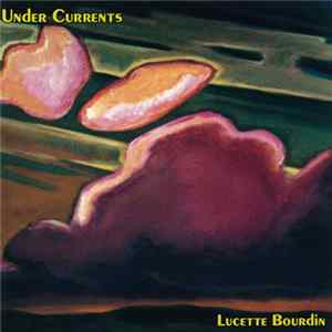 Lucette Bourdin - Under Currents mp3