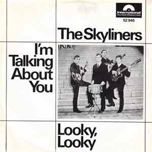 The Skyliners - I'm Talking About You / Looky, Looky mp3