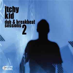 Itchy Kid - Dub & Breakbeat Sessions 2 mp3