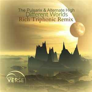 The Pulsarix & Alternate High - Different Worlds (Rich Triphonic Remix) mp3