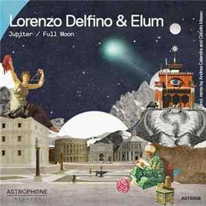 Lorenzo Delfino & Elum - Jupiter / Full Moon mp3