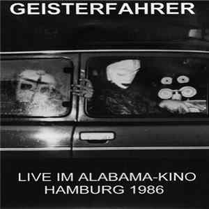 Geisterfahrer - Live Im Alabama-Kino Hamburg 1986 mp3